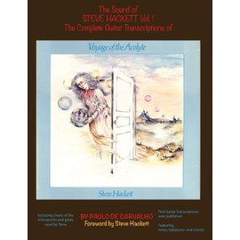 Voyage of the Acolyte: The Sound of Steve Hackett Vol. 1: In continuation of "The Sound of Steve Hackett: A Selection of Guitar Transcriptions from His Solo Career", this songbook contains the first complete guitar transcriptions ever published on "Voyag