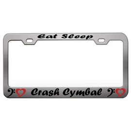 Custom Brother - Eat Sleep Crash Cymbal Music and Instruments Chrome Steel Metal License Auto Tag License Plate Frame, E20