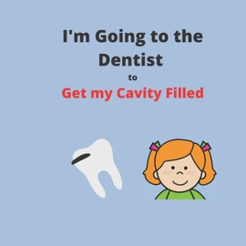I'm Going to the Dentist to Get My Cavity Filled - featuring a girl character