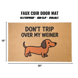 Funny Weiner Dog Door Mat – Don’t Trip Over My/Knock to See My Weiner – 30x18 Inch Faux Coir Mat - Waterproof & Non-Slip Doormat for Entryway, Front Porch or Patio