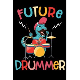 Future Drummer: Dinosaur Drumming Gifts Blank Lined Notebook