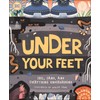 Under Your Feet... Soil, Sand and Everything Underground