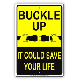 Buckle Up It Could Safe Your Life Seat Belt Alert Notice Aluminium Metal 12"x18" Sign Plate