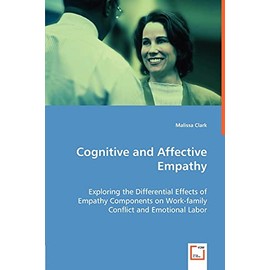 Cognitive and Affective Empathy: Exploring the Differential Effects of Empathy Components on Work-family Conflict and Emotional Labor