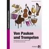 Von Pauken und Trompeten: Handlungsorientierte Materialien zur Instrumentenkunde (3. bis