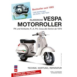 Klassische Vespa Motorroller: Alle PK-, PX- und Cosa-Modelle seit 1970 - Technik, Wartung, Reparatur