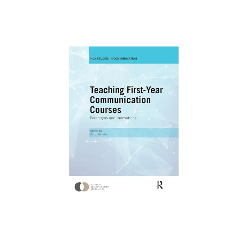 Teaching First-Year Communication Courses: Paradigms and Innovations