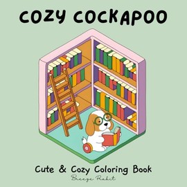 Cozy Cockapoo Coloring Book: Awesome Cockapoo Coloring Book for Kids and Adults, Pocket Room Coloring