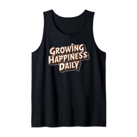 Growing happiness daily Motivational Quote tee tw Tank Top