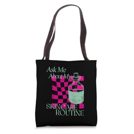 Ask Me About My Skincare Routine Skin Care Esthetician Tote Bag