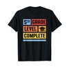 5th Grade Level Complete Shirt Graduation Last Day Of School