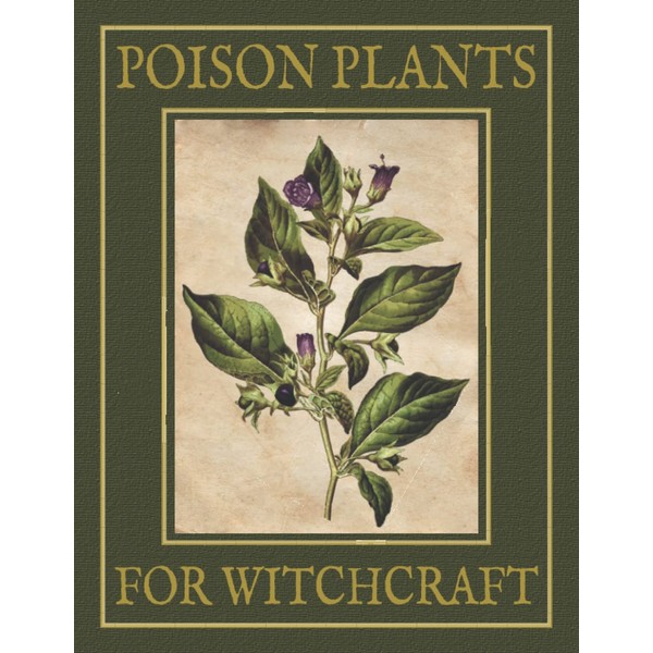 Poison Plants for Witchcraft: Grimoire Journal for Baneful Herbs
