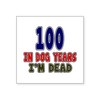 CafePress Funny 100 Years Birthday De Square Sticker 3 X