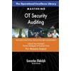 The Operational Excellence Library; Mastering OT Security Auditing