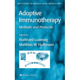 Adoptive Immunotherapy: Methods and Protocols (Volume 109)