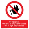 Do not enter. This area is temporarily closed due to
