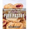 Mastering the Art of Perfect Puff Pastry: Unlocking the Techniques