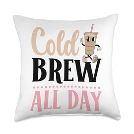 Cold Brew All Day Cold Brew Coffee Quote Iced Coffee Latte Throw Pillow