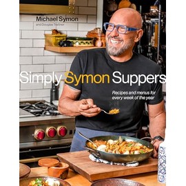 Simply Symon Suppers: Recipes and Menus for Every Week of the Year: A Cookbook