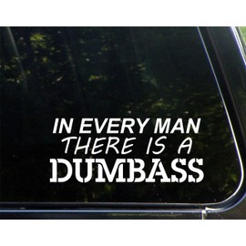 in Every Man There is A Dumba$$ - 8-3/4" x 3-1/2" - Vinyl Die Cut Decal/Bumper Sticker for Windows, Cars, Trucks, Laptops, Etc.