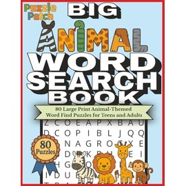 PuzzlePatch Big Animal Word Search Book: 80 Large Print Animal-Themed Word Find Puzzles for Teens and Adults