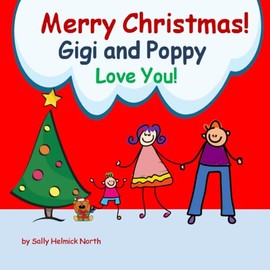 Merry Christmas! Gigi and Poppy Love You!