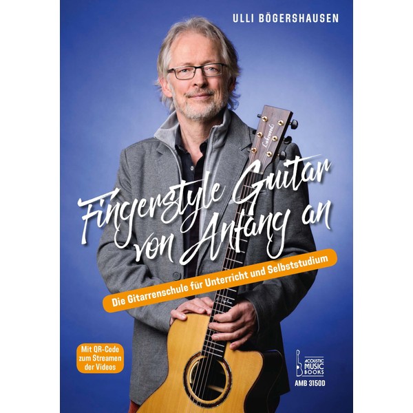 Fingerstyle Guitar von Anfang an: Die Gitarrenschule für Unterricht und
