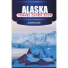 ALASKA Travel Guide 2026: Explore the Last Frontier: Scenic Railways,