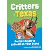 Critters of Texas: Pocket Guide to Animals in Your State