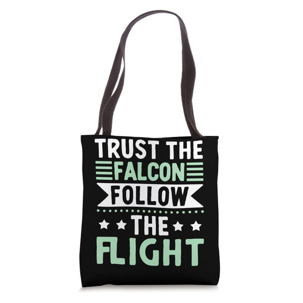 Trust The Falcon Follow The Flight Falconry Falconer Tote Bag