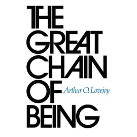 The Great Chain of Being: A Study of the History of an Idea: 1