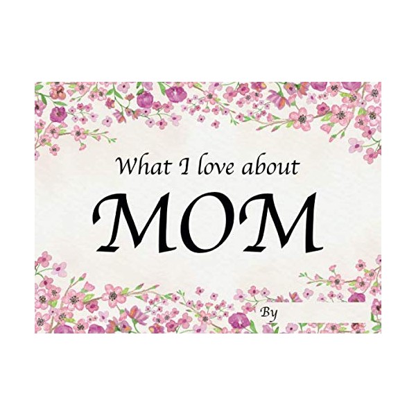  What I Love About Mom: Personalized Fill in the