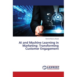 AI and Machine Learning in Marketing: Transforming Customer Engagement: DE