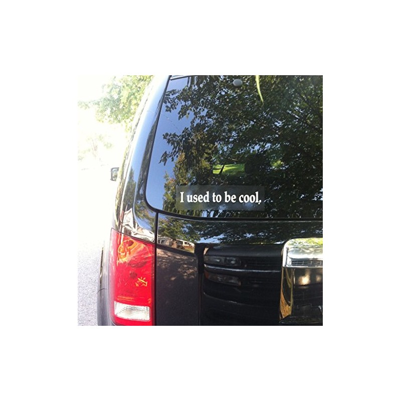 I used to be cool. - Bumper Sticker - 10.75"