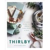 The Thirlby: A Field Guide to a Vibrant Mind, Body,