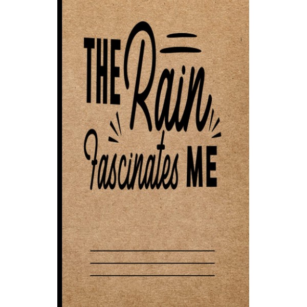 The Rain Fascinates Me: Blank Composition Mini Notebooks Typography Quote