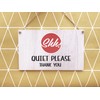 Shh! Quiet Please Sign, Please Do Not Disturb - Ideal
