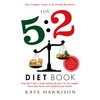 The 5:2 Diet Book: Feast for 5 Days a Week