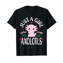 Just A Girl Who Loves Axolotls Cute Kawaii Axolotl Lover T-Shirt