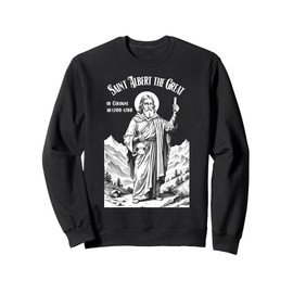 Chemistry Chemist Patron Saint Albert the Great Chemists Sweatshirt