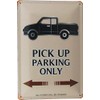 Tin Sign 20 x 30 Pick Up Parking Only Sign