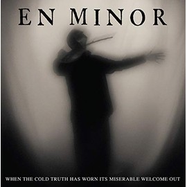 ホエン・ザ・コールド・トゥルース・ハズ・ウォーン・イッツ・ミゼラブル・ウェルカム・アウト