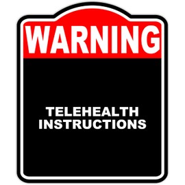 TELEHEALTH INSTRUCTIONS Warning Red Black Aluminum Composite Sign 15 x 18 inches