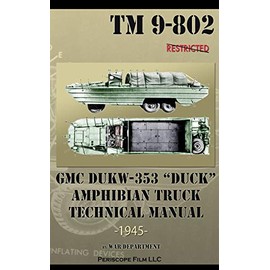 GMC DUKW-353 "DUCK" Amphibian Truck Technical Manual TM 9-802