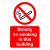 Strictly no smoking in this building safety sign- 1.2mm Rigid