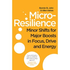 Micro-Resilience: Minor Shifts for Major Boosts in Focus, Drive and Energy