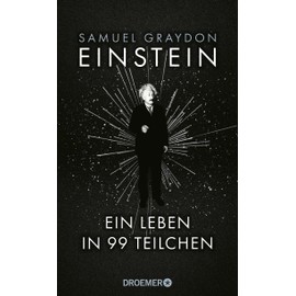 Einstein: Ein Leben in 99 Teilchen | Ein erfrischend neuer Blick auf das Leben des größten Genies des 20. Jahrhunderts