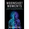 Moonshot Moments: Ushering in the Next Human Renaissance Through AI,