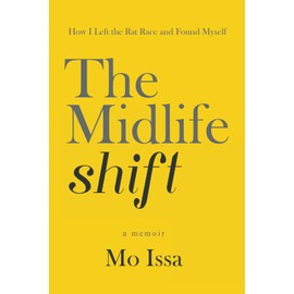 The Midlife Shift: How I Left the Rat Race and Found Myself