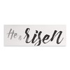 He is Risen Rustic Wood Wall Sign 6x18